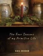 Gail Reeder - The Four Seasons of my Primitive Life