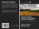 Thiago Leite de Alencar, Márcio G. R. Lobato, Sebastião C. Sousa - Caracterización e impactos de diferentes usos de un Argissolo