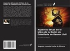 Augusto Leandro Rocha da Silveira - Aspectos éticos en el Libro de la Orden de Caballería de Ramon Llull