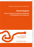 Angelika C Messner, Liefke, Lena Liefke, Angelika C. Messner - Nachhaltigkeit. Chinas Umgang mit Umwelt und Nachwelt in Vergangenheit und Gegenwart