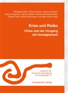 Wolfgang Behr - Krise und Risiko. China und der Umgang mit Unwägbarkeit