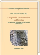 Mirko Novák, Deniz Ya¿in, Deniz Yasin - Königsbilder, Libationskuhlen und Steinbau