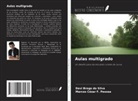 Davi Braga da Silva, Marcos Cézar F. Pessoa - Aulas multigrado