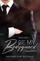 Cara Eden - Be my Bodyguard