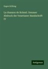 Eugen Kölbing - La chanson de Roland. Genauer Abdruck der Venetianer Handschrift IV