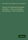 Karl Bartsch, Franz Pfeiffer, Johann Franz Roth - Konrads von Würzburg Partonopies und Meliur - Turnei von Nantheiz - Sant Nicolaus - Lieder und Sprüche