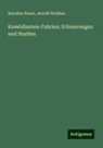 Karoline Bauer, Arnold Wellmer - Komödianten-Fahrten: Erinnerungen und Studien