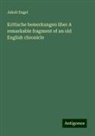 Jakob Engel - Kritische bemerkungen über A remarkable fragment of an old English chronicle
