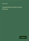 Felix Dahn - Langobardische Studien Paulus Dianocus