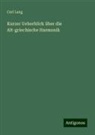 Carl Lang - Kurzer Ueberblick über die Alt-griechische Harmonik