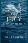 J. Vaughn - My Swan Song for Joy