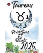 Alina Rubi - Taureau Prédictions Et Rituels 2025