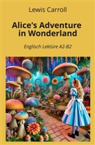 Lewis Carroll, André Graf - Alice's Adventure in Wonderland: Englisch Lektüre A2 - B2