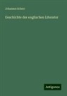 Johannes Scherr - Geschichte der englischen Literatur