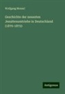 Wolfgang Menzel - Geschichte der neuesten Jesuitenumtriebe in Deutschland (1870-1872)