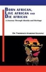 Therence Atabong Njuafac - Born African, Live African and Die African
