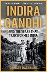 Srinath Raghavan, Raghavan Srinath - Indira Gandhi and the Years That Transformed India