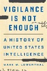 Mark M Lowenthal, Mark M. Lowenthal, Lowenthal Mark M. - Vigilance Is Not Enough