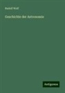 Rudolf Wolf - Geschichte der Astronomie