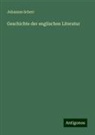 Johannes Scherr - Geschichte der englischen Literatur