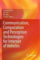 Yue Cao, Wei Hua, Wei Hua et al, Lexi Xu, Yongdong Zhu - Communication, Computation and Perception Technologies for Internet of Vehicles
