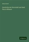 Eduard Senft - Geschichte der Herrschaft und Stadt Plan in Böhmen
