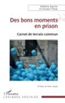 Delphine Saurier, Arnaud Théval - Des bons moments en prison