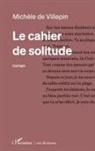 Michèle de Villepin - Le cahier de solitude