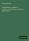 Wolfgang Menzel - Geschichte der neuesten Jesuitenumtriebe in Deutschland (1870-1872)