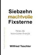 Wilfried Teschler - Siebzehn machtvolle Fixsterne