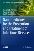 Abhijit A Date, Anil B Jindal, Abhijit A. Date, Anil B. Jindal, Vandana B. Patravale - Nanomedicines for the Prevention and Treatment of Infectious Diseases