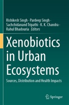 Rahul Bhadouria, K. K. Chandra, Pardeep Singh, Rishikesh Singh, Sachchidanand Tripathi, Sachchidanand Tripathi et al - Xenobiotics in Urban Ecosystems