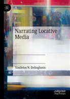 Vasileios N Delioglanis, Vasileios N. Delioglanis - Narrating Locative Media