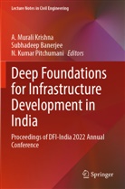 Subhadeep Banerjee, A. Murali Krishna, N Kumar Pitchumani, N. Kumar Pitchumani - Deep Foundations for Infrastructure Development in India