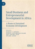 Eric Kwame Adae, Kwame Adom, Doreen Anyamesem Odame, Robert E. Hinson, Eric Kwame Adae et al, Doreen Anyamesem Odame - Small Business and Entrepreneurial Development in Africa