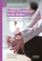 Daniel Enstedt, Plank, Katarina Plank - Eastern Practices and Nordic Bodies
