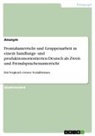 Anonym, Anonymous - Frontalunterricht und Gruppenarbeit in einem handlungs- und produktionsorientierten Deutsch als Zweit- und Fremdsprachenunterricht