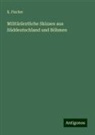 K Fischer, K. Fischer - Militärärztliche Skizzen aus Süddeutschland und Böhmen
