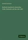 Berthold Auerbach - Berthold Auerbach's deutscher Volks-Kalender auf das Jahr 1867