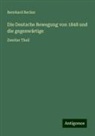 Bernhard Becker - Die Deutsche Bewegung von 1848 und die gegenwärtige