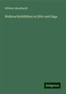 Wilhelm Mannhardt - Weihnachtsblüthen in Sitte und Sage