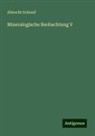 Albrecht Schrauf - Mineralogische Beobachtung V