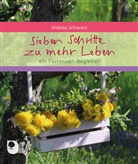Andrea Schwarz - Sieben Schritte zu mehr Leben
