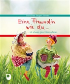 Dorothea Siegert-Binder - Eine Freundin wie du...ist etwas ganz Besonderes