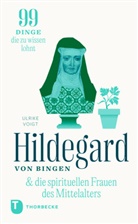 Ulrike Voigt - Hildegard & die spirituellen Frauen des Mittelalters