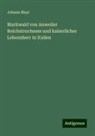Johann Mayr - Markwald von Anweiler Reichstruchsess und kaiserlicher Lehensherr in Italien