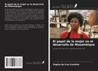 Regina da Cruz Caminho - El papel de la mujer en el desarrollo de Mozambique