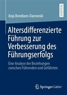 Anja Bendixen-Danowski - Altersdifferenzierte Führung zur Verbesserung des Führungserfolgs