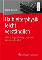 Frank Thuselt - Halbleiterphysik leicht verständlich