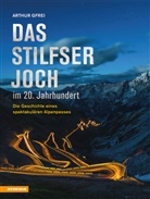 Arthur Gfrei, Artur Gfrei - Das Stilfser Joch im 20. Jahrhundert